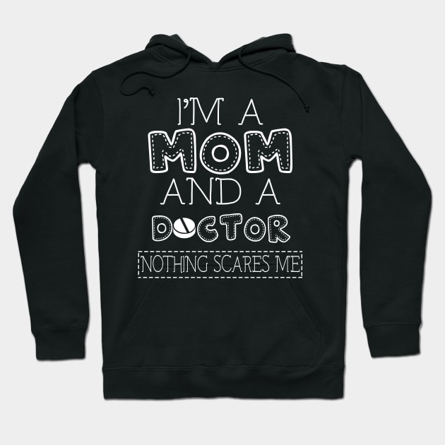 I'm a mom and doctor t shirt for women mother funny gift Hoodie by martinyualiso